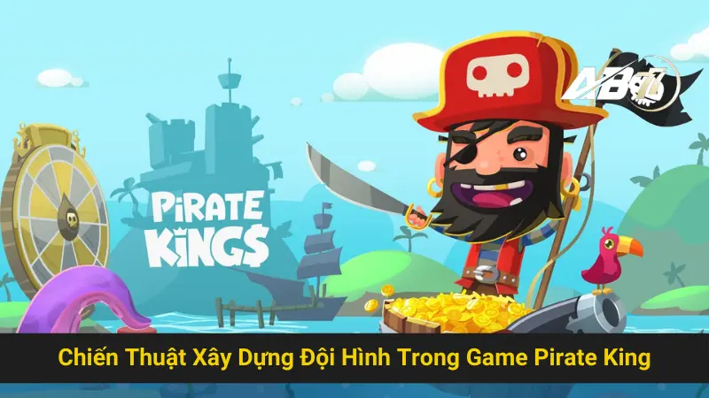 Nắm Bắt Từng Chiến Thuật Trong Game Pirate King Ab77 3 Chiến Thuật Xây Dựng Đội Hình Trong Game Pirate King