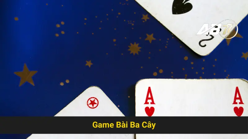 Chia Sẻ Kinh Nghiệm Chơi Game Bài Ba Cây Ab77 Thành Công
