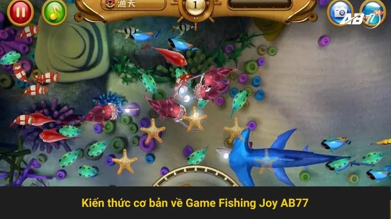 Mẹo Giúp Bạn Thành Công Hơn Trong Game Fishing Joy AB77 2 Kiến thức cơ bản về Game Fishing Joy AB77