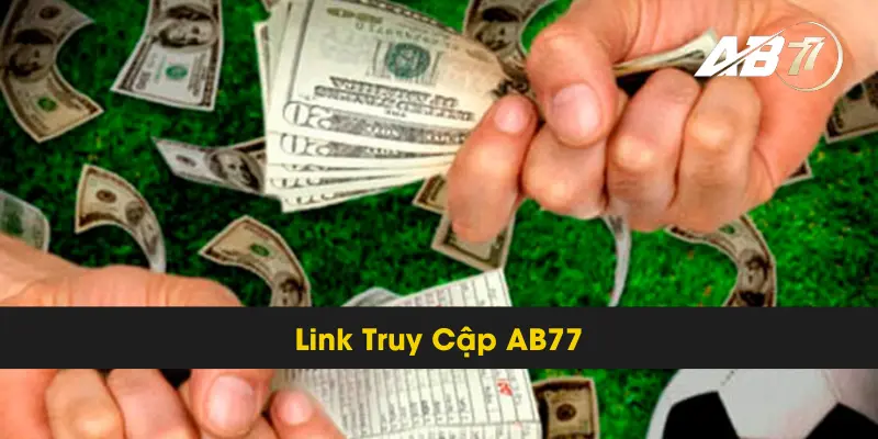 Hướng Dẫn Chi Tiết Về Link Truy Cập AB77 Sịn Đét Luôn