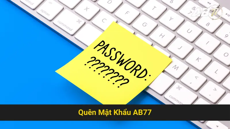 Quên Mật Khẩu AB77 - Hướng Dẫn Nhanh Cách Lấy Lại 1 Quên Mật Khẩu AB77 - Hướng Dẫn Nhanh Cách Lấy Lại