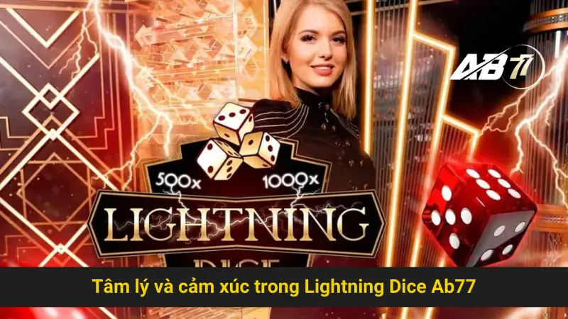 Khám Phá Bí Quyết Chiến Thắng Trong Lightning Dice Ab77 3 Tâm lý và cảm xúc trong Lightning Dice Ab77